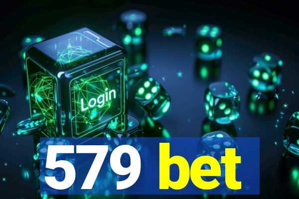 579 bet